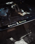 Ghetto Racing 8” banner